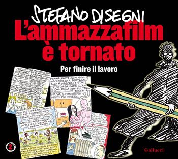 L'ammazzafilm è tornato. Per finire il lavoro. Nuova ediz. - Stefano Disegni - Libro Gallucci Balloon 2023 | Libraccio.it