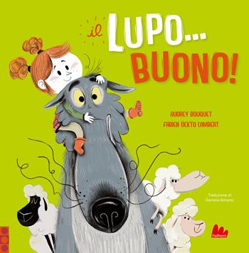 Il lupo... buono! Ediz. a colori - Audrey Bouquet - Libro Gallucci 2023, Illustrati | Libraccio.it