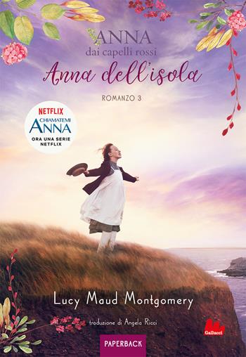Anna dell'isola. Anna dai capelli rossi. Paperback. Vol. 3 - Lucy Maud Montgomery - Libro Gallucci Bros 2024, Paperback | Libraccio.it