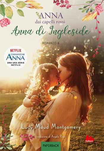 Anna di Ingleside. Anna dai capelli rossi. Paperback. Vol. 6 - Lucy Maud Montgomery - Libro Gallucci Bros 2024, Paperback | Libraccio.it