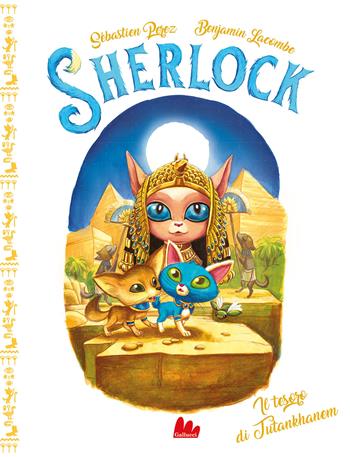 Il tesoro di Tutankhanem. Sherlock - Sébastien Perez, Benjamin Lacombe - Libro Gallucci Bros 2023, Universale d'Avventure e d'Osservazioni. Letture intermedie | Libraccio.it