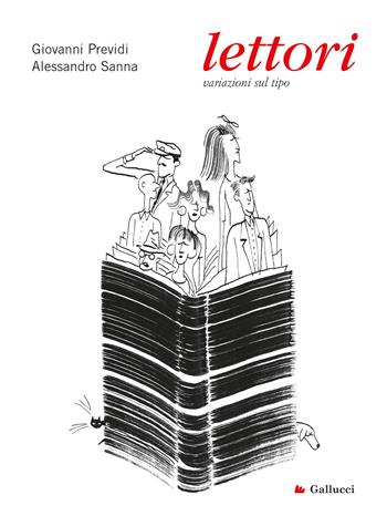 Lettori. Variazioni sul tipo. Nuova ediz. - Giovanni Previdi, Alessandro Sanna - Libro Gallucci Bros 2024 | Libraccio.it