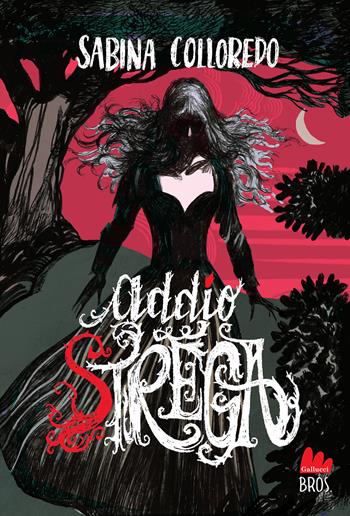 Addio strega - Sabina Colloredo - Libro Gallucci Bros 2024, Universale d'Avventure e d'Osservazioni. Pre-adolescenti | Libraccio.it