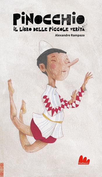 Pinocchio. Il libro delle piccole verità. Ediz. a colori - Alexandre Rampazo - Libro Gallucci 2024, Gallerìa | Libraccio.it