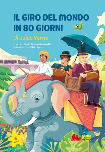Il giro del mondo in 80 giorni di Jules Verne - Silvano Mezzavilla - Libro Gallucci Bros 2025, Prime letture | Libraccio.it