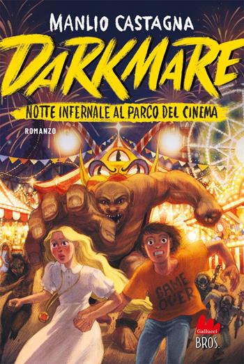 Darkmare. Notte infernale al parco del cinema - Manlio Castagna - Libro Gallucci Bros 2024, Universale d'Avventure e d'Osservazioni. Letture intermedie | Libraccio.it