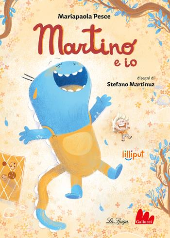 Martino e io. Ediz. a colori - Mariapaola Pesce, Stefano Martinuz - Libro Gallucci La Spiga 2024, Lilliput | Libraccio.it