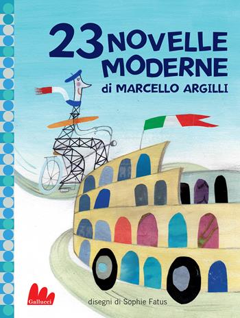 23 novelle moderne. Ediz. a colori - Marcello Argilli - Libro Gallucci Bros 2024, Universale d'Avventure e d'Osservazioni. Prime letture | Libraccio.it