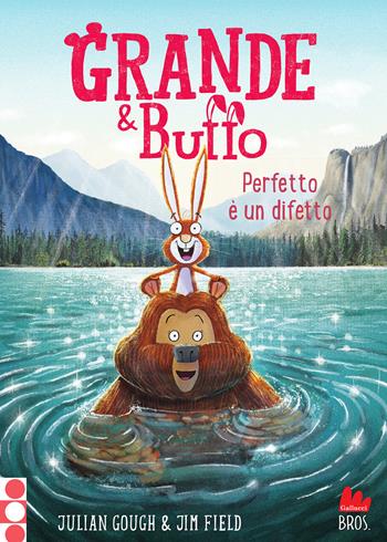 Grande & Buffo. Perfetto è un difetto. Vol. 6 - Julian Gough - Libro Gallucci Bros 2024, Universale d'Avventure e d'Osservazioni. Letture intermedie | Libraccio.it