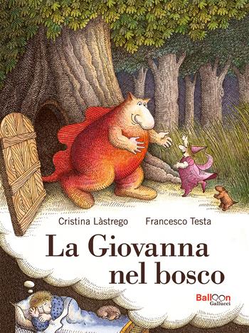 La Giovanna nel bosco. Nuova ediz. - Cristina Lastrego, Francesco Testa - Libro Gallucci Balloon 2024, Primi fumetti | Libraccio.it
