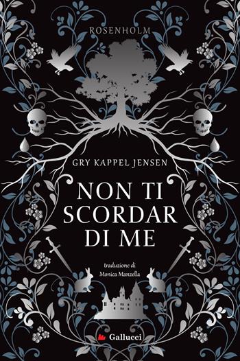Non ti scordar di me. Rosenholm - Gry Kappel Jensen - Libro Gallucci Bros 2024, Young adult | Libraccio.it