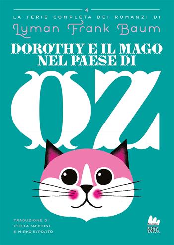 Dorothy e il Mago nel Paese di Oz - L. Frank Baum - Libro Gallucci Bros 2024, Universale d'Avventure e d'Osservazioni. Pre-adolescenti | Libraccio.it