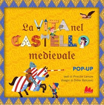 La vita nel castello medievale. Libro pop-up. Ediz. a colori - Priscille Lamure - Libro Gallucci 2024, Artedicarte | Libraccio.it