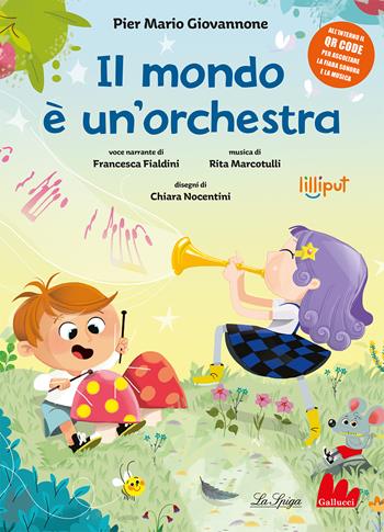 Il mondo è un'orchestra. Ediz. a colori. Con QR Code - Pier Mario Giovannone - Libro Gallucci La Spiga 2024, Lilliput | Libraccio.it