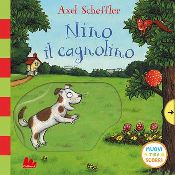 Nino il cagnolino. Muovi tira scorrI. Ediz. a colori - Axel Scheffler - Libro Gallucci 2024, Artedicarte | Libraccio.it