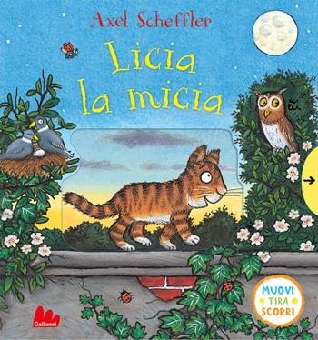 Licia la micia. Muovi tira scorri. Ediz. a colori - Axel Scheffler - Libro Gallucci 2024, Artedicarte | Libraccio.it