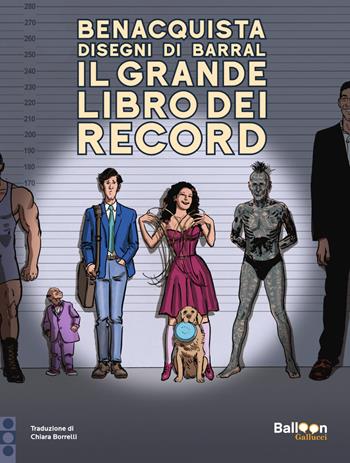 Il grande libro dei record - Tonino Benacquista - Libro Gallucci Balloon 2024, Graphic novel | Libraccio.it