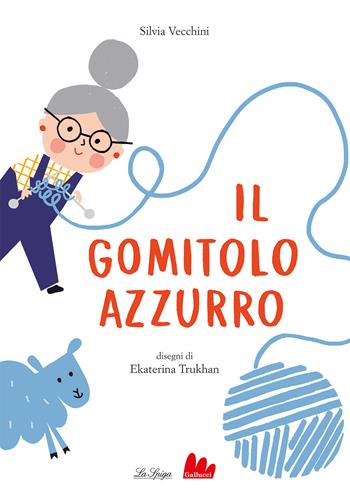 Il gomitolo azzurro. Ediz. a colori - Silvia Vecchini - Libro Gallucci 2024, Illustrati | Libraccio.it