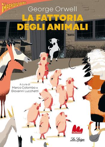 La fattoria degli animali - George Orwell - Libro Gallucci La Spiga 2024, Imperdilibri | Libraccio.it