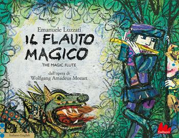 Il flauto magico dall'opera di Wolfgang Amadeus Mozart. Ediz. italiana e inglese - Emanuele Luzzati, Wolfgang Amadeus Mozart - Libro Gallucci 2024, Gallerìa | Libraccio.it