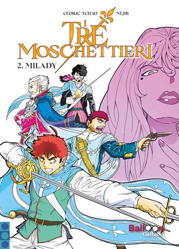 I tre moschettieri. Milady - Cédric Tchao - Libro Gallucci Balloon 2024, Graphic novel | Libraccio.it