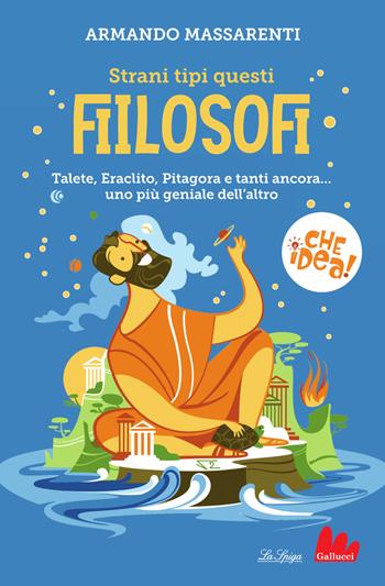 Strani tipi questi filosofi! - Armando Massarenti - Libro Gallucci La Spiga 2024, Che idea! | Libraccio.it