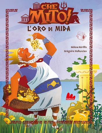 L'oro di Mida. Che mito! Ediz. a colori - Hélène Kérillis - Libro Gallucci Bros 2024, Universale d'Avventure e d'Osservazioni. Prime letture | Libraccio.it
