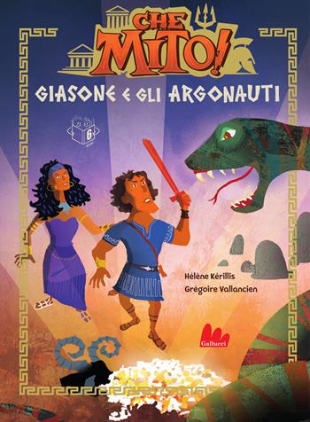 Giasone e gli argonauti. Che mito! Ediz. a colori - Hélène Kérillis - Libro Gallucci Bros 2024, Universale d'Avventure e d'Osservazioni. Prime letture | Libraccio.it
