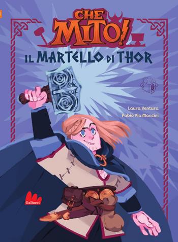 Il martello di Thor. Che mito! Ediz. a colori - Laura Ventura - Libro Gallucci Bros 2024, Universale d'Avventure e d'Osservazioni. Prime letture | Libraccio.it