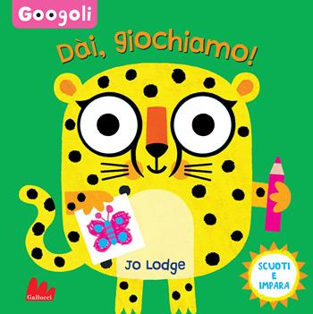 Dai, giochiamo! Googoli. Scuoti e impara. Ediz. a colori - Jo Lodge - Libro Gallucci 2024, Artedicarte | Libraccio.it
