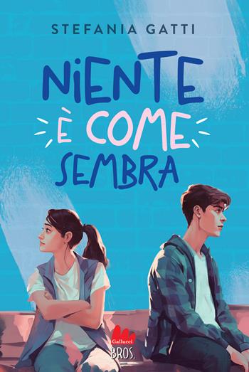 Niente è come sembra - Stefania Gatti - Libro Gallucci Bros 2024, Universale d'Avventure e d'Osservazioni. Pre-adolescenti | Libraccio.it
