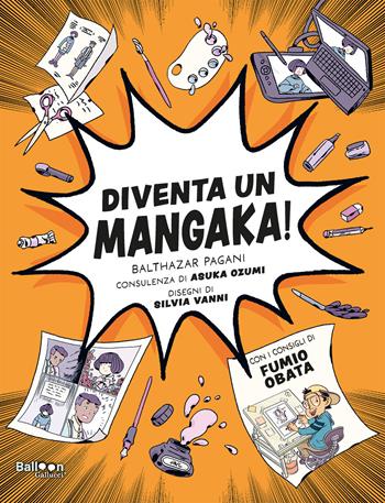 Diventa un mangaka! - Balthazar Pagani, Ozumi, Vanni - Libro Gallucci Balloon 2024, Balloon | Libraccio.it