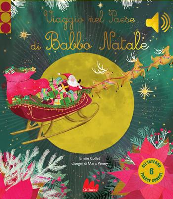 Viaggio nel Paese di Babbo Natale - Emilie Collet - Libro Gallucci 2024, Classici sonori | Libraccio.it