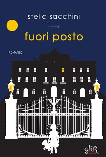 Fuori posto - Stella Sacchini - Libro Glifi Gallucci 2024, La Via Lattea | Libraccio.it