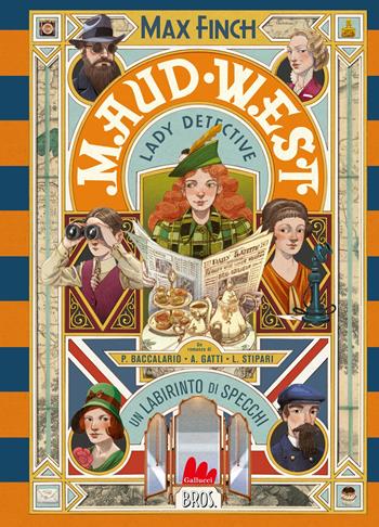 Un labirinto di specchi. Maud West. Lady detective - Max Finch - Libro Gallucci Bros 2024, Universale d'Avventure e d'Osservazioni. Letture intermedie | Libraccio.it