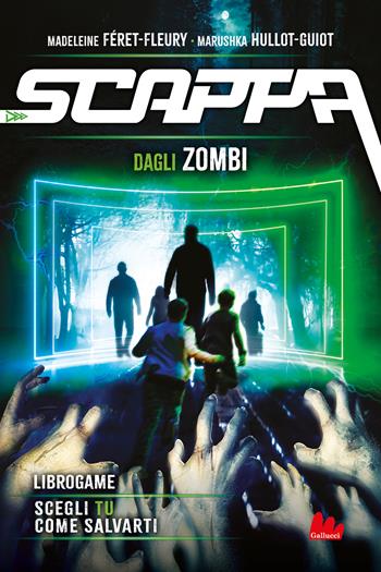 Scappa dagli zombi. Libro game - Madeleine Féret-Fleury, Marushka Hullot-Guiot - Libro Gallucci Bros 2024, Universale d'Avventure e d'Osservazioni. Letture intermedie | Libraccio.it
