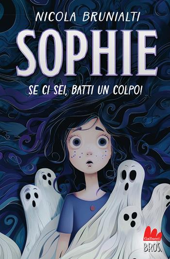 Sophie. Se ci sei, batti un colpo! - Nicola Brunialti - Libro Gallucci Bros 2024, Young | Libraccio.it
