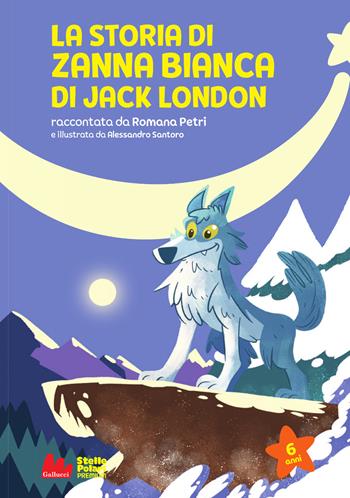 La storia di Zanna Bianca di Jack London. Nuova ediz. - Romana Petri - Libro Gallucci Bros 2024, Stelle polari premium | Libraccio.it