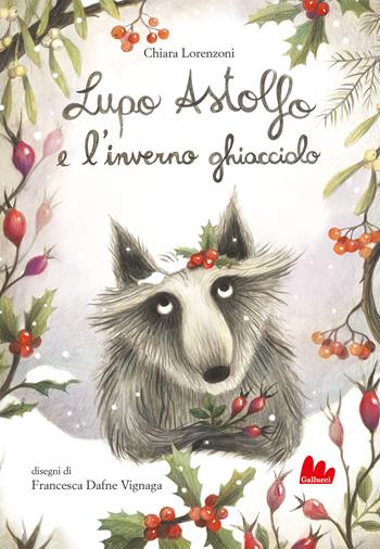 Lupo Astolfo e l'inverno ghiacciolo. Ediz. a colori - Chiara Lorenzoni - Libro Gallucci 2024, Illustrati | Libraccio.it