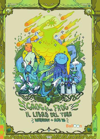 Grog the frog. Il libro del toro - Alba Bg, Davilorium - Libro Gallucci Balloon 2024, Yea | Libraccio.it