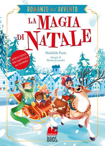 La magia di Natale. Romanzo dell'Avvento - Mathilde Paris - Libro Gallucci Bros 2024, Universale d'Avventure e d'Osservazioni. Letture intermedie | Libraccio.it