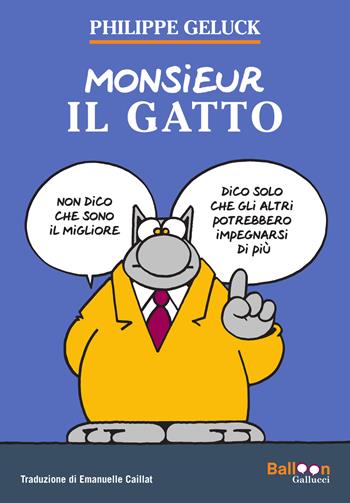 Monsieur il gatto - Philippe Geluck - Libro Gallucci Balloon 2024, Satira | Libraccio.it