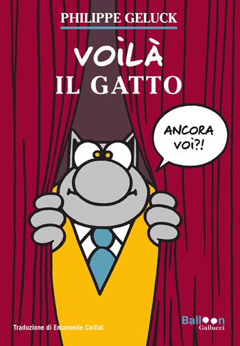 Voilà il Gatto. Ediz. a colori - Philippe Geluck - Libro Gallucci Balloon 2026, Satira | Libraccio.it