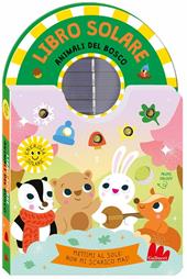 Animali del bosco. Libro solare. Ediz. a colori