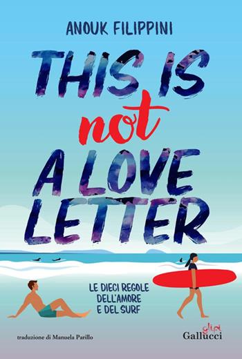 This is not a love letter - Anouk Filippini - Libro Glifi Gallucci 2025, Young adult | Libraccio.it