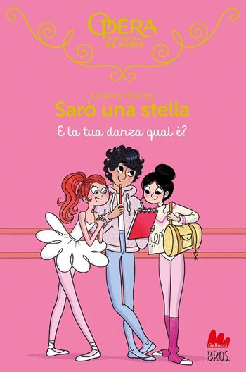 E la tua danza qual è? Sarò una stella. Vol. 18 - Elizabeth Barféty - Libro Gallucci Bros 2025, Universale d'Avventure e d'Osservazioni. Letture intermedie | Libraccio.it