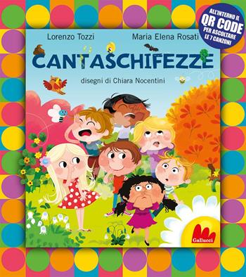 Cantaschifezze. Ediz. a colori. Con QR Code - Lorenzo Tozzi, Maria Elena Rosati - Libro Gallucci 2025, Musica, maestro! | Libraccio.it