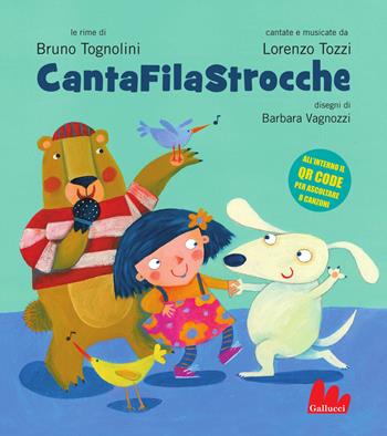 CantaFilaStrocche. Nuova ediz. Con QR Code - Bruno Tognolini, Lorenzo Tozzi - Libro Gallucci 2025, Illustrati | Libraccio.it