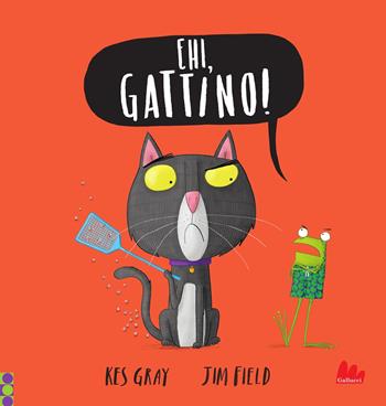 Ehi, gattino! Ediz. a colori - Dean Gray, Jim Field - Libro Gallucci 2025, Illustrati | Libraccio.it