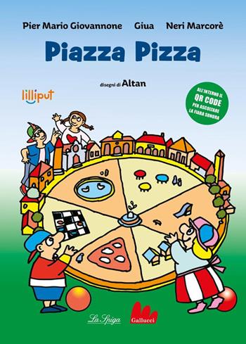 Piazza Pizza. Ediz. a colori. Con QR Code - Pier Mario Giovannone - Libro Gallucci La Spiga 2025, Lilliput | Libraccio.it